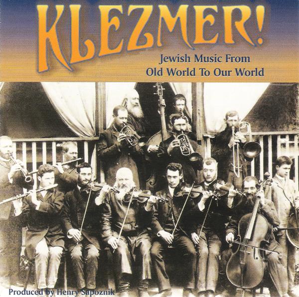 Klezmer! Jewish Music From Old World To Our World
