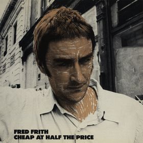 Cheap at Half the Price (as Fred Frith) - 2359