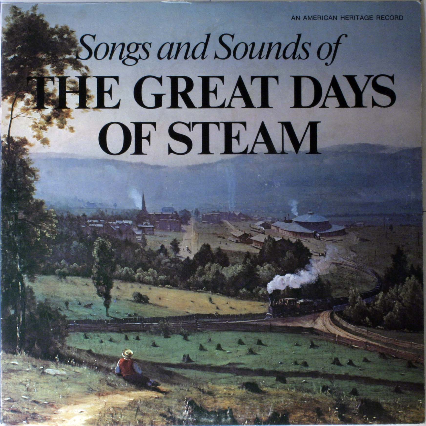 Songs And Sounds Of The Great Days Of Steam