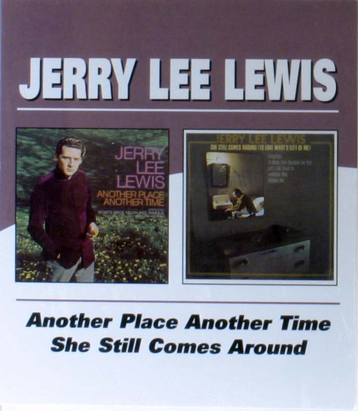 Jerry Lee Lewis - Another Place Another Time / She Still Comes Around